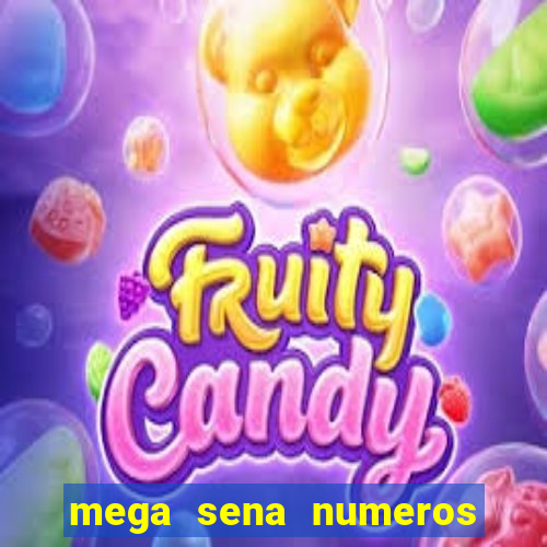 mega sena numeros que mais saem